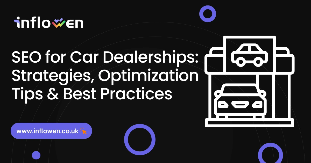 SEO for Car Dealerships: Strategies, Optimization Tips & Best Practices