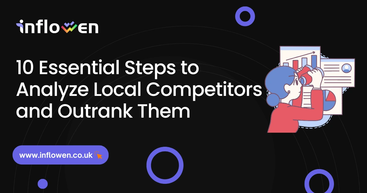 10 Essential Steps to Analyze Local Competitors and Outrank Them