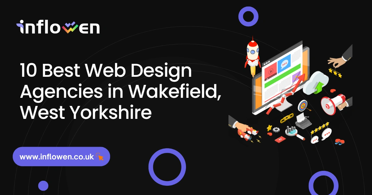10 Best Website Design Agencies In Wakefield, West Yorkshire